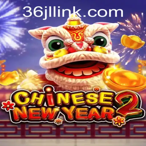 Discover the Exciting World of CHINESENEWYEAR2 with 36JL.COM